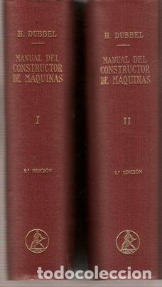 Libros: MANUAL DEL CONSTRUCTOR DE M&Aacute;QUINZAS. TOMOS I-II - DUBBEL, H. - Foto 1