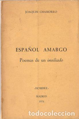 Libros: ESPA&Ntilde;OL AMARGO. POEMAS DE UN INSILIADO - CHAMORRO, Joaqu&iacute;n - Foto 1