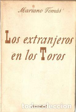 Libros: LOS EXTRANJEROS EN LOS TOROS - TOM&Aacute;S, Mariano - Foto 1