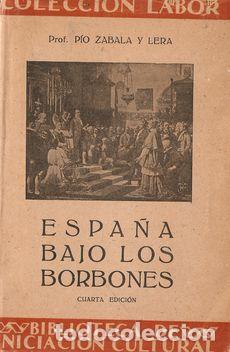 Libros: ESPA&Ntilde;A BAJO LOS BORBONES - ZABALA Y LERA, P&iacute;o - Foto 1