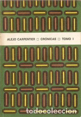 Libros: CR&Oacute;NICAS. TOMO I - CARPENTIER, Alejo - Foto 1