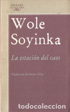 Libros: LA ESTACI&Oacute;N DEL CAOS - SOYINKA, Wole - Foto 1