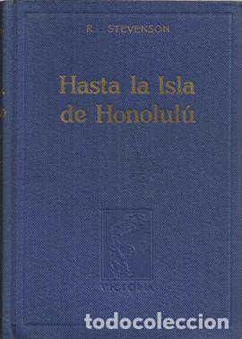 Libros: HASTA LA ISLA DE HONOLUL&Uacute; - STEVENSON, Robert Louis - Foto 1