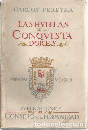 Libros: LAS HUELLAS DE LOS CONQUISTADORES - PEREYRA, Carlos - Foto 1