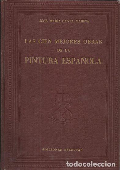 Libri di seconda mano: LAS CIEN MEJORES OBRAS DE LA PINTURA ESPA&Ntilde;OLA - SANTA MARINA, Jose Mar&iacute;a