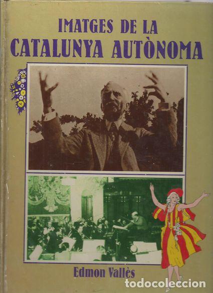 Libros: IATGES DE LA CATALUNYA AUTON&Ograve;NOMA - VALL&Eacute;S, Edmon - Foto 1