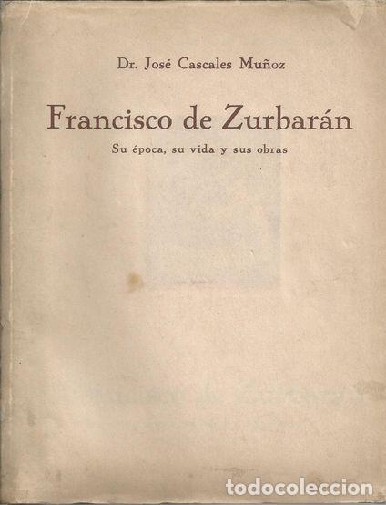 Libros: FRANCISCO DE ZURBAR&Aacute;N - CASCALES MU&Ntilde;OZ, Jos&eacute; - Foto 1