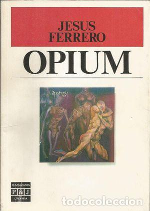 Libros: OPIUM - FERRERO, Jes&uacute;s - Foto 1