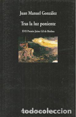 Libros: TRAS LA LUZ PONIENTE - GONZ&Aacute;LEZ, Juan Manuel - Foto 1