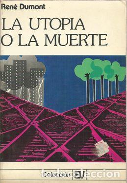 Libros: LA UTOP&Iacute;A O LA MUERTE - DUMONT, Ren&eacute; - Foto 1