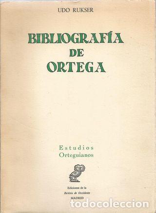 Libros: BIBLIOGRAF&Iacute;A DE ORTEGA - RUKSER, Udo - Foto 1