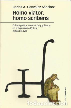 Libros: HOMO VIATOR, HOMO SCRIBENS - GONZ&Aacute;LEZ S&Aacute;NCHEZ, Carlos - Foto 1