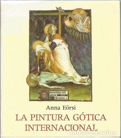 Libros: LA PINTURA G&Oacute;TICA INTERNACIONAL - E&Ouml;RSI, Anna - Foto 1