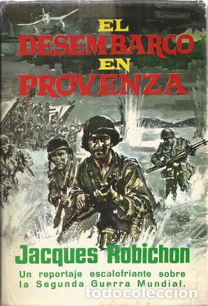Libros: EL DESEMBARCO EN PROVENZA - ROBICHON, Jacques - Foto 1