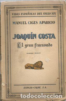 Libros: JOAQU&Iacute;N COSTA: EL GRAN FRACASADO - CIGES APARICIO, Manuel - Foto 1