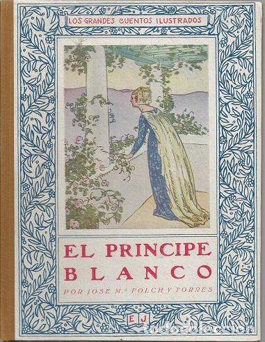 Libros: EL PRINCIPE BLANCO - FOLCH Y TORRES, JOS&Eacute; MAR&Iacute;A - Foto 1