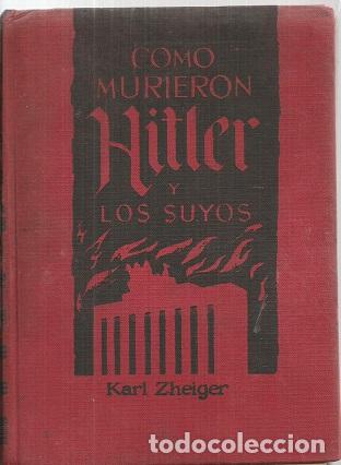 Libros: COMO MURIERON HITLER Y LOS SUYOS - ZHEIGER, KARL - Foto 1