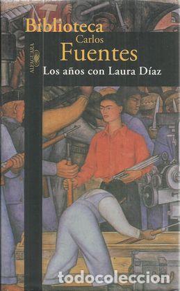 Libros: LAS A&Ntilde;OS CON LAURA D&Iacute;AZ - FUENTES, CARLOS - Foto 1