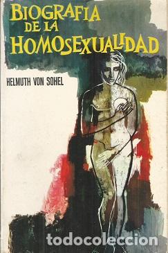 Libros: BIOGRAFIA DE LA HOMOSEXUALIDAD - VON SOHEL, HELMUTH - Foto 1
