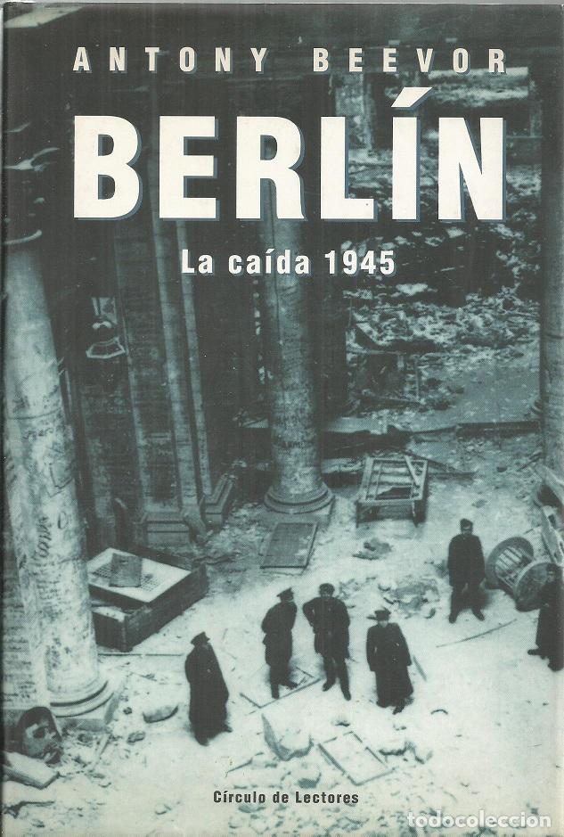 Libros: BERL&Iacute;N: LA CA&Iacute;DA 1945 - BEEVOR,ANTONY - Foto 1