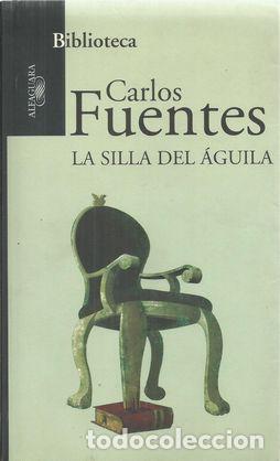 Libros: LA SILLA DEL &Aacute;GUILA - FUENTES, CARLOS - Foto 1