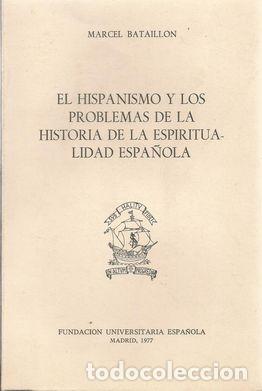 Libros: EL HISPANISMO Y LOS PROBLEMAS DE LA ESPIRITUALIDADA ESPA&Ntilde;OLA - BATAILLON, MARCEL - Foto 1