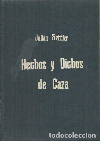 Libros: HECHOS Y DICHOS DE CAZA - SETTIER, JULIAN - Foto 1
