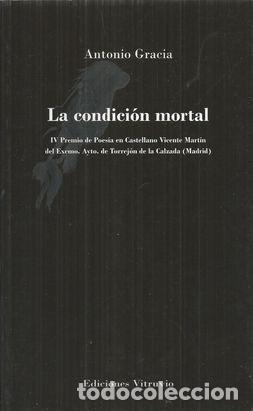 Libros: LA CONDICI&Oacute;N MORTAL - GRACIA, ANTONIO - Foto 1