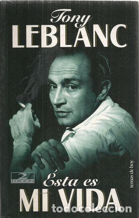 Libros: &Eacute;STA ES MI VIDA - LEBLANC, TONI - Foto 1