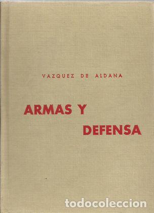 Libros: ARMAS Y DEFENSA - VAZQUEZ DE ALDANA, D.A. - Foto 1