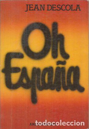 Libros: OH ESPA&Ntilde;A - DESCOLA, JEAN - Foto 1