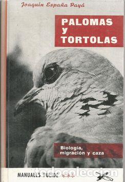 Libros: PALOMAS Y TORTOLAS - ESPA&Ntilde;A PAY&Aacute;, JOAQU&Iacute;N - Foto 1