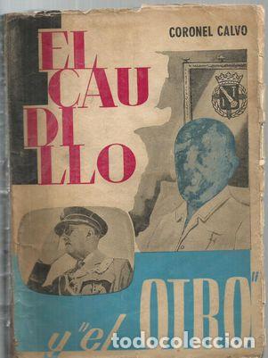 Libros: EL CAUDILLO Y EL OTRO - CORONEL CALVO - Foto 1