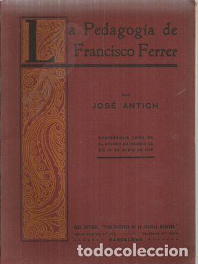 Libros: LA PEDAGOGIA DE FRANCISCO FERRER - ANTICH, JOS&Eacute; - Foto 1
