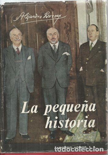 Libros: LA PEQUE&Ntilde;A HISTORIA - LERROUX, ALEJANDRO - Foto 1