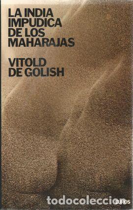 Libros: LA INDIA IMPUDICA DE LOS MAHARAJAS - GOLISH, VITOLD DE - Foto 1