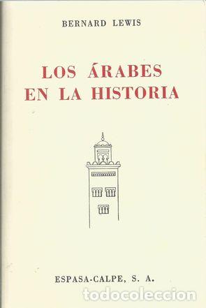 Libros: LOS &Aacute;RABES EN LA HISTORIA - LEWIS, BERNARD - Foto 1