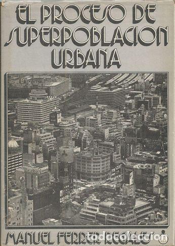 Libros: EL PROCESO DE SUPERPOBLACION URBANA - FERRER REGALES, MANUEL - Foto 1