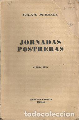 JORNADAS POSTRERAS (1903-1912) - PEDRELL,FELIPE