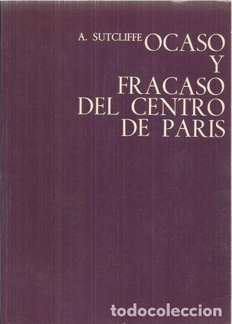 Libros: OCASO Y FRACASO DEL CENTRO DE PARIS - SUTCLIFFE, ANTHONY - Foto 1