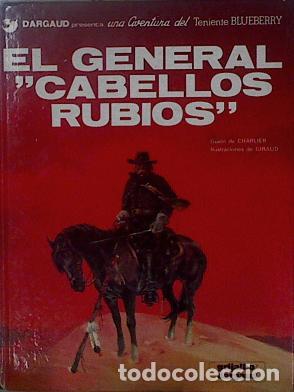 Libros: EL TENIENTE BLUEBERRY EL GENERAL CABELLOS RUBIOS - Charlier/Giraud - Foto 1