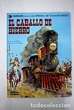 Libros: EL TENIENTE BLUEBERRY EL CABALLO DE HIERRO - Charlier/Giraud - Foto 1
