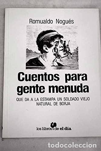 Livros em segunda m&atilde;o: CUENTOS PARA GENTE MENUDA que da a la estampa un soldado viejo, natural de Borja - Nogu&eacute;s,Romualdo