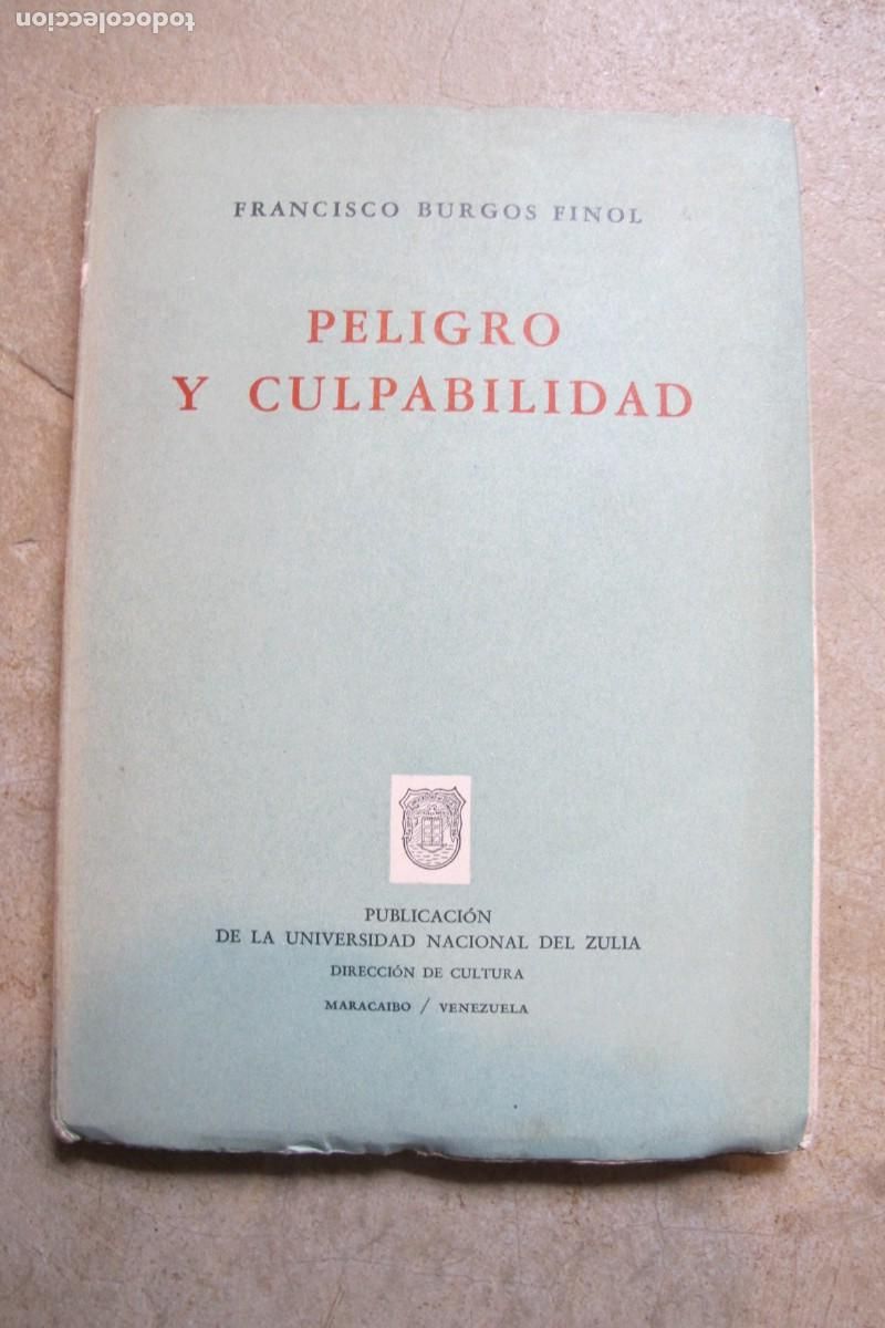 Libri di seconda mano: PELIGRO Y CULPABILIDAD. FRANCISCO BURGOS FINOL. UNIVERSIDAD NACIONAL DE ZULIA. MARCAIBO VENEZUELA