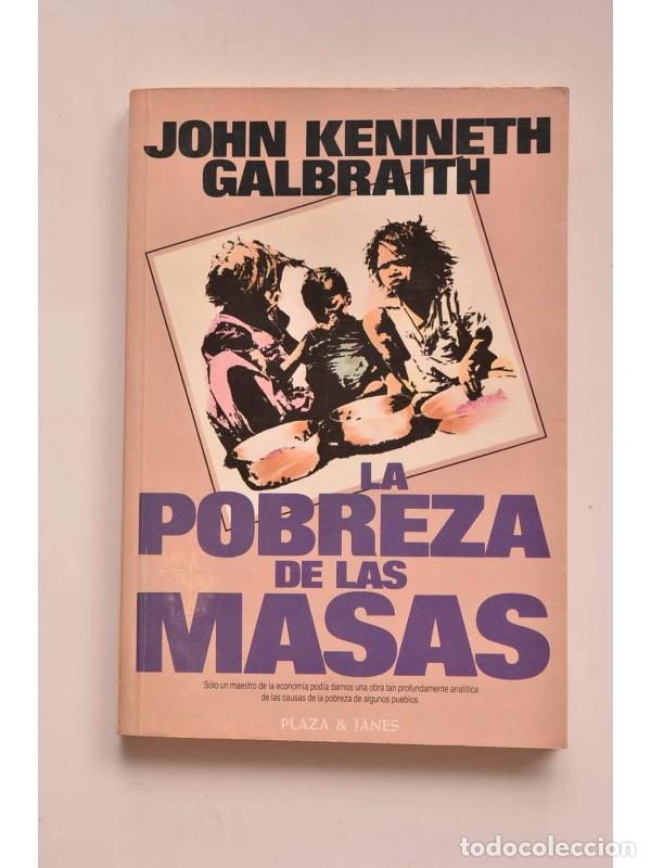 Libros: La pobreza de las masas - GALBRAITH, John Kenneth - Foto 1