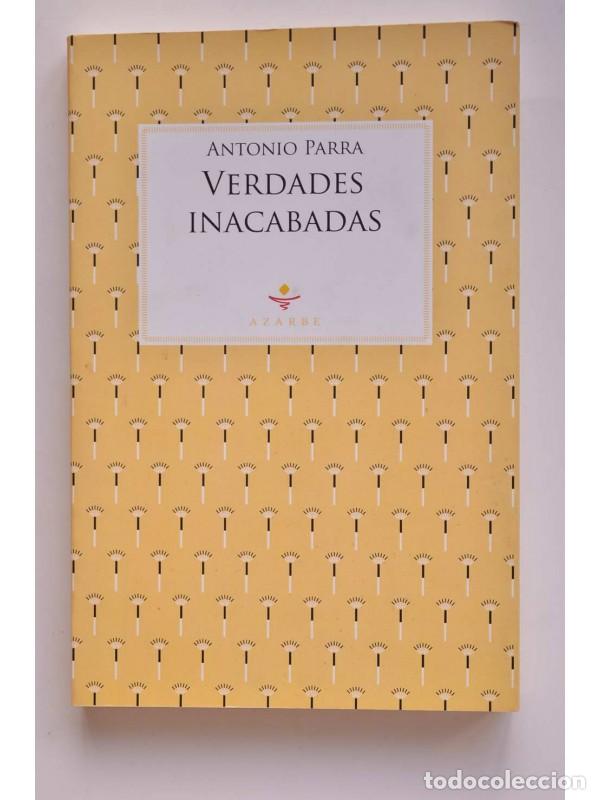 Libros: Verdades inacabadas - PARRA, Antonio - Foto 1