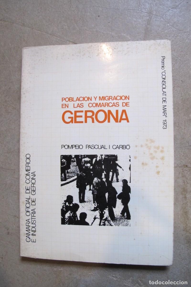 Libros: POBLACION Y MIGRACION EN LAS COMARCAS DE GERONA. POMPEIO PASCUAL I CARBO GIRONA FIRMADO Y DEDICADO