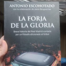 Libros: LA FORJA DE LA GLORIA - ANTONIO ESCOHOTADO. Lote 382666049