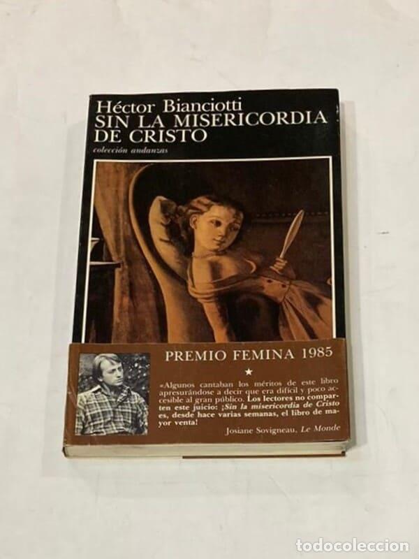 Libros: BIANCIOTTI, Hector. - Sin la misericordia de Cristo. - Foto 1