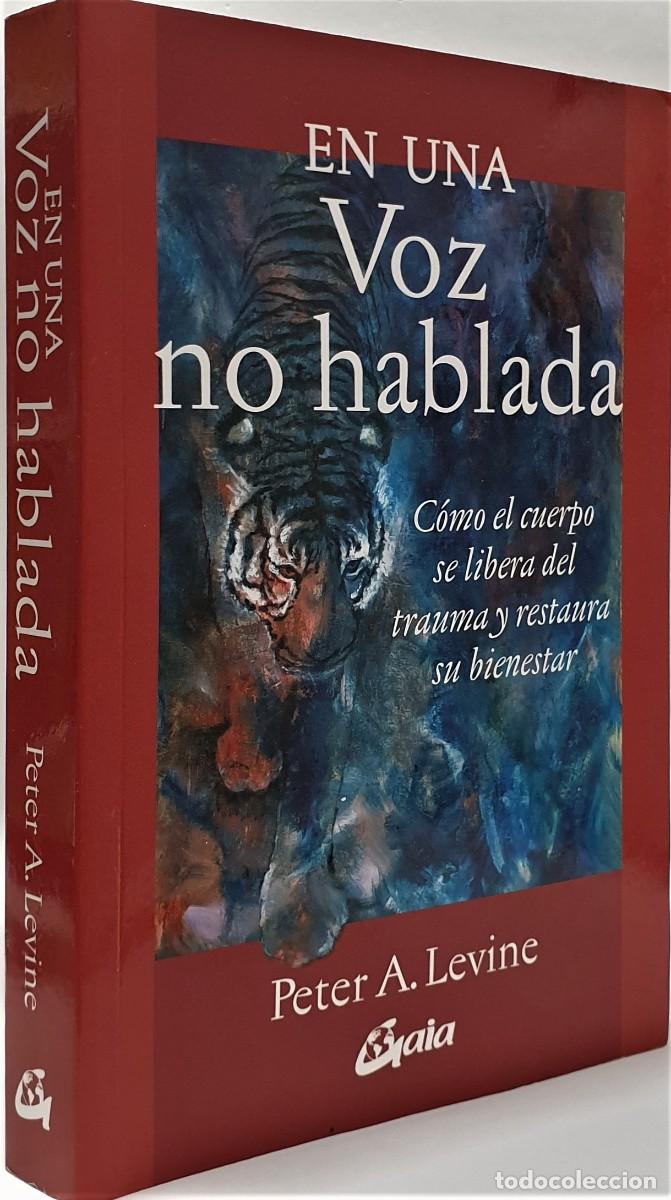 Libros: EN UNA VOZ NO HABLADA - Peter A. Levine * - Foto 1